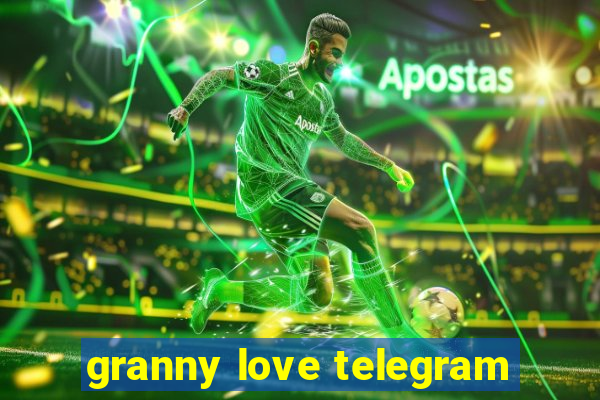 granny love telegram